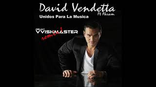 David Vendetta Ft. Akram - Unidos para la musica (Deejay Vvishmaster remix 2020)