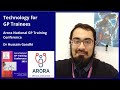 Technology for GP Trainees - Dr Hussain Gandhi