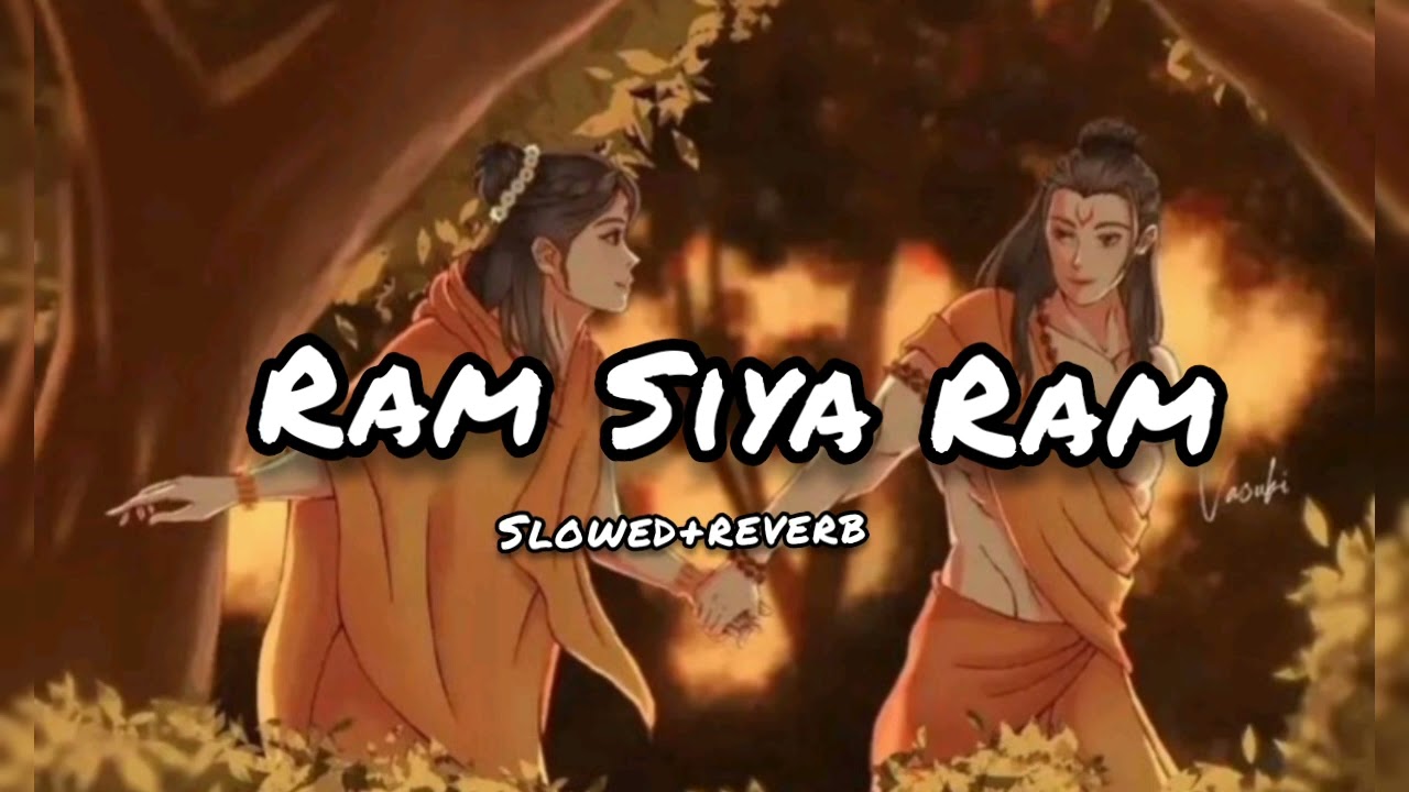 Ram Siya Ram lofi song lofi musicslowedreverb