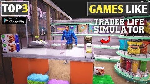 Top 3 Games Like * TRADER LIFE SIMULATOR * For Android || 3 Best Games Like Trader Life Simulator 😍