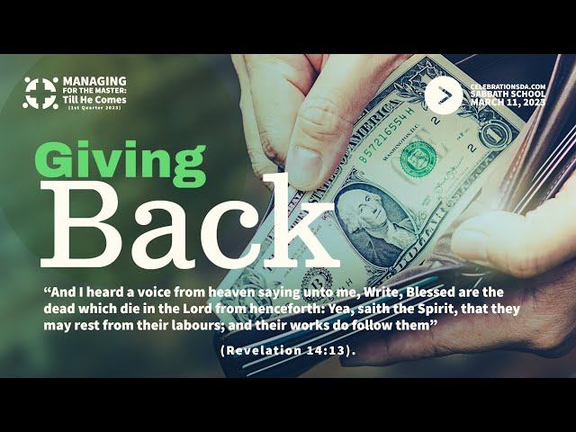 March 11, 2023 -  Sabbath School - "Giving Back" - John Lim