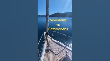 Catamarans vs Monohulls #sailing