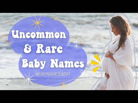 UNCOMMON BABY NAMES
