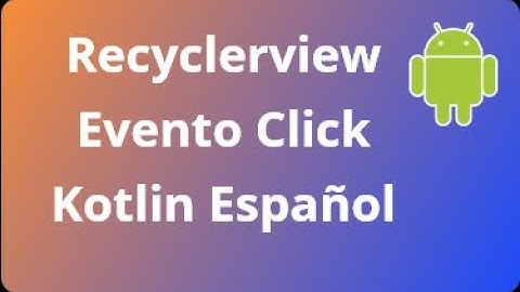 recyclerView evento Click - Android Kotlin Tutorial