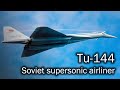 Tu-144 - the Soviet supersonic