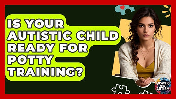 Is Your Autistic Child Ready For Potty Training? - Answers About Autism
