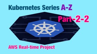 Kubernetes A-Z || Part-2-2: How to Deploy Apps with Kubernetes, Auto-Scaling, Load Balancing & kOps?