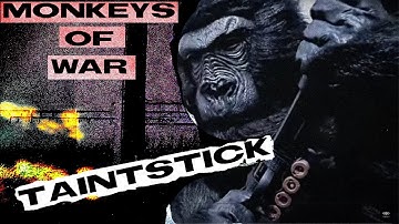 TaintStick - Monkeys of War
