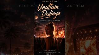 Unuttum Dedin Ya… Afro House Pop Aura Müzi̇k 💫