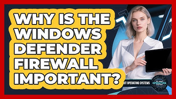 Why Is The Windows Defender Firewall Important? - All About Operating Systems