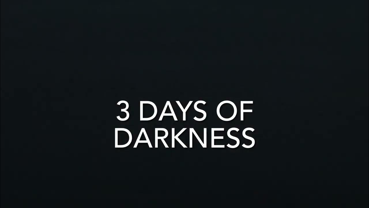 3 Days Of Darkness! He’s coming back! YouTube