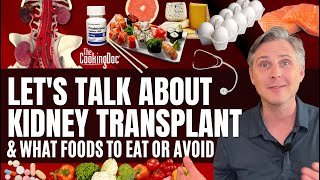 Kidney Transplant and What Foods to Eat and Avoid After | The Cooking Doc®