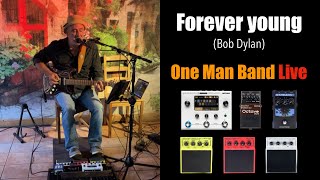 Video thumbnail of "Forever young (Bob Dylan) - One man band cover"