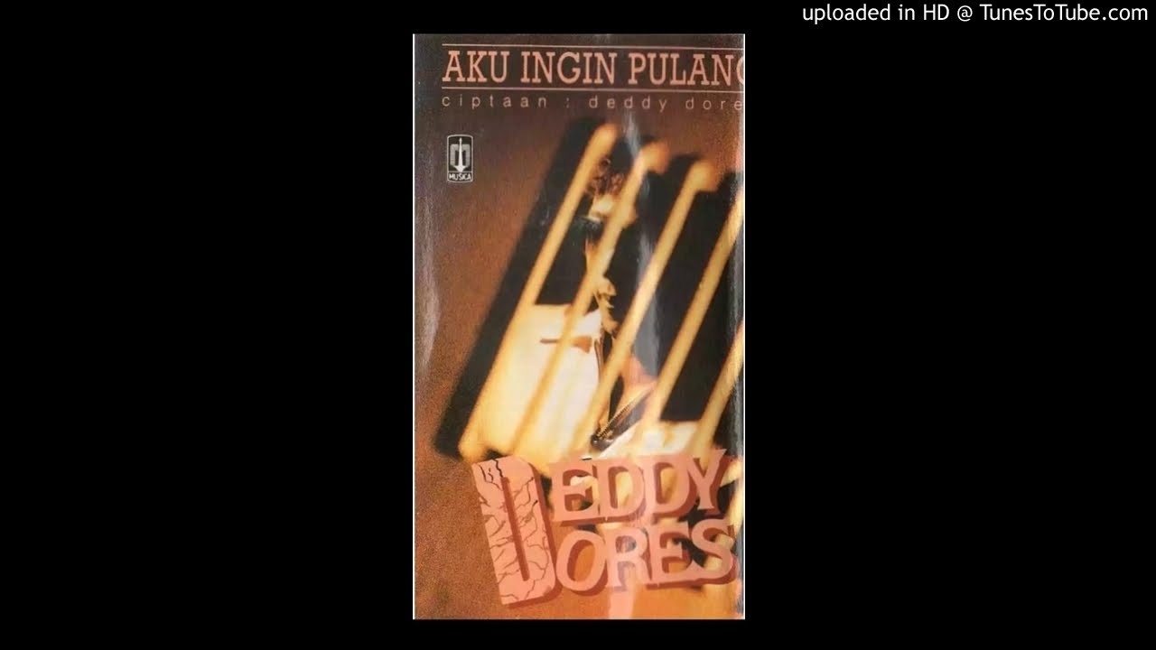 Deddy Dores - Aku Ingin Pulang (1993)