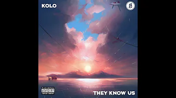 Kolo - They Know Us (Official Audio)