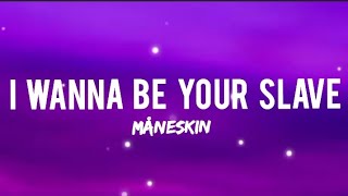 Måneskin - I Wanna Be Your Slave (Lyrics)