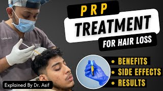 PRP Treatment For Hair Loss | Benefits, Side Effects and Results of PRP Therapy by Dr. Mohd Asif PRP Treatment For Hair Loss | Benefits, Side Effects and Results of PRP Therapy by Dr. Mohd Asif