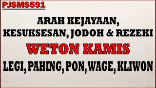 Arah Kejayaan, Kesuksesan, Jodoh & Rezeki Weton Kamis (Legi, Pahing, Pon, Wage, Kliwon) | PJSMS591