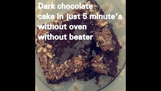 Dark chocolate cake in 5 minute's by cooking with maham