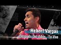 Después del adiós - Hebert Vargas [En Vivo]