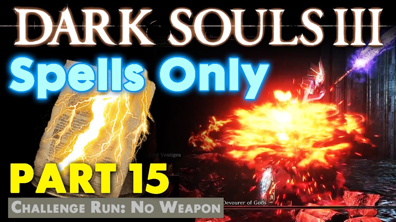 Dark Souls 3 - Spells Only part 15 (Sorcery/Miracles/Pyromancy Only ...