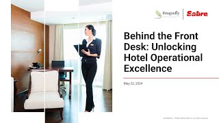 Behind the Front Desk: Unlocking Hotel Operational Excellence