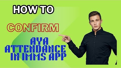 AYAHA ATTENDANCE CONFIRMATION IN IMMS APP