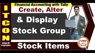 Create, Alter & Display Stock|Group & Stock Items In Tally| Unit-4 Part-1 screenshot 1