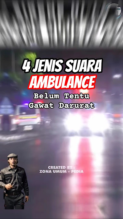 4 Jenis Suara Sirine Ambulance 🚨 Berdasarkan Tingkat Urgensi nya 🚑 #tipsmobil #tipsjalanraya