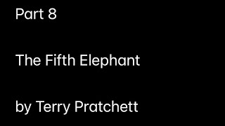 Part 8 (The Fifth Elephant by Terry Pratchett)