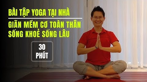 Yoga Giãn Cơ Toàn Thân Giúp Bạn Sống Khoẻ Sống Lâu | Yoga tại nhà | Đặng Kim Ba Yoga Trị Liệu