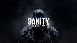 Unlike Pluto - Sanity