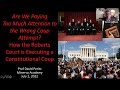 The MAGA Court Shows Its True Colors:  Real Slow Motion Constitutional Coup was not 1/6 but Ongoing