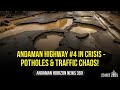 “Andaman Highway #4 Crisis: Potholes & Traffic Chaos – 23 Oct 2025”