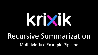 Recursive Summarization - Krixik Multi-Module Pipeline Example
