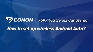 How to set up wireless Android Auto? | Eonon X6K/X6S Series Android 13 Car Stereo