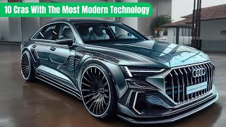 Top 10 AMAZING Cars With The Most Modern Technology