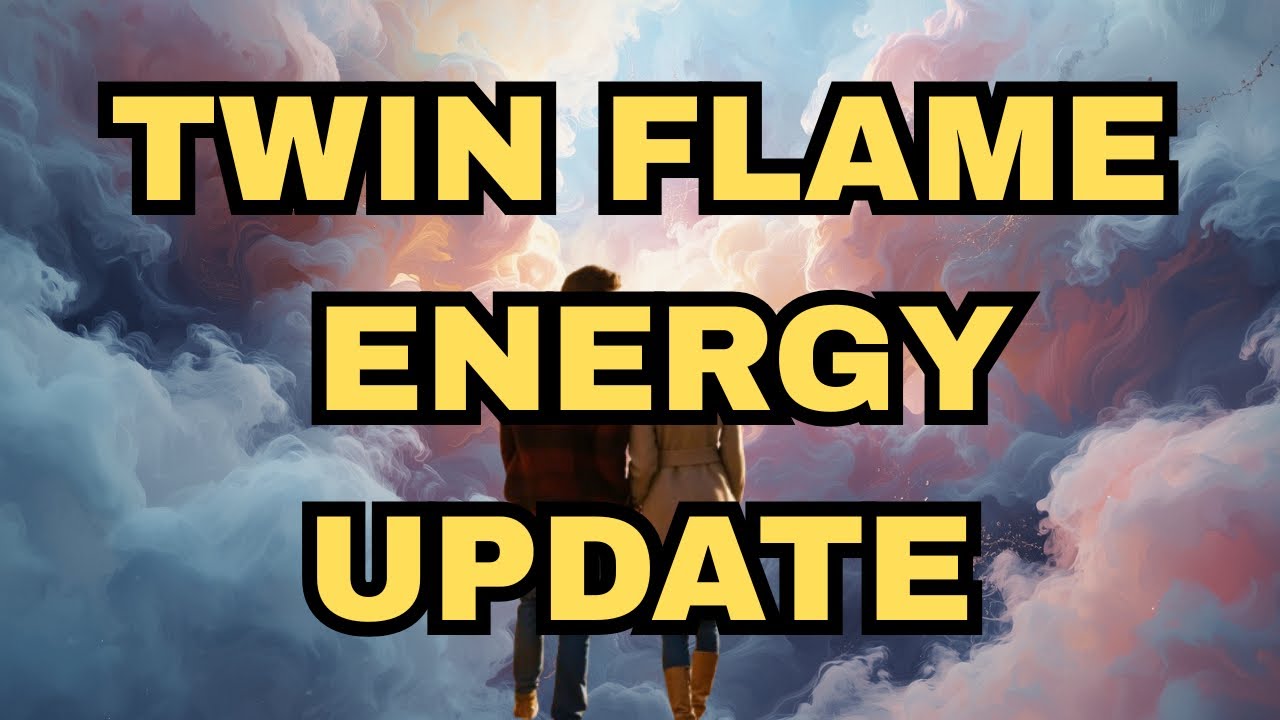 TWIN FLAME ENERGY UPDATE - YouTube