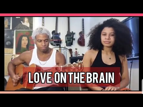 "Love on the Brain"- Rihanna | Alysia Velez & Adrian Read Cover