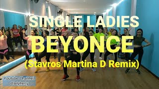 SINGLE LADIES ( STAVROS MARTINA KEVIN D REMIX ) | ZUMBA | DANCE | CHOREO | LELY HERLY