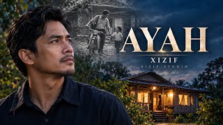 AYAH — XIZIF |  Lyric Video | Lagu Sedih Tentang Ayah & Rindu Yang Tak Kesampaian