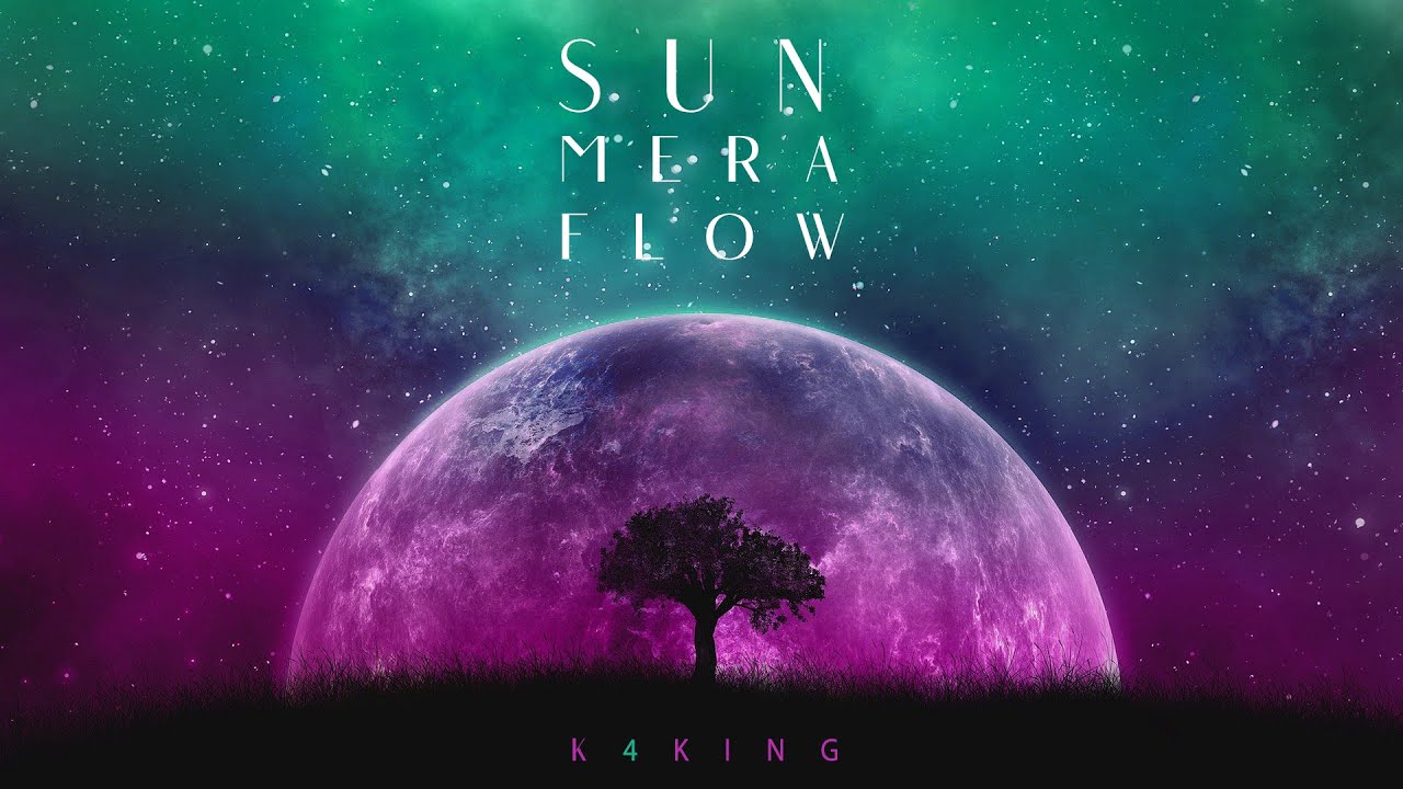 K 4 KING- Sun Mera Flow | Hindi Rap 2022 |
