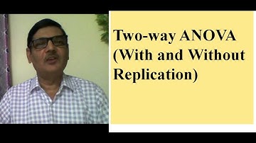 Two-way ANOVA (With and Without Replication)