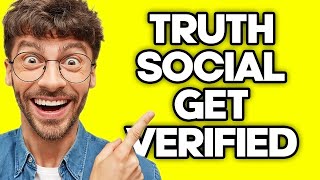 How To Get Verified On Truth Social (2023)