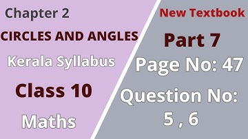 Class10 | Maths | Chapter 2| Circles and angles | PageNo 47;QuestionN:5,6 | KeralaSyllabus |Part 7
