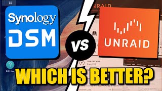 Synology DSM vs UnRAID - Which NAS Software is Best for You?