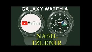 Samsung Galaxy Watch 4 Youtube Nasıl İzlenir 