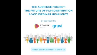 The Future Of Film Distribution & VOD Webinar Highlights - That's Entertainment Show 15