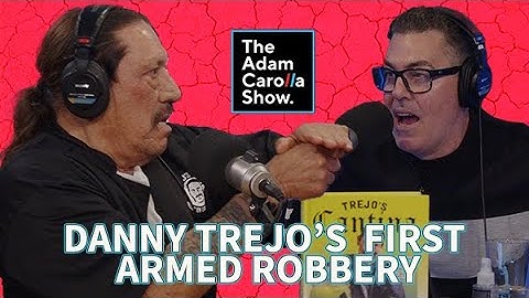 Danny Trejo's Discusses His First Armed Robbery