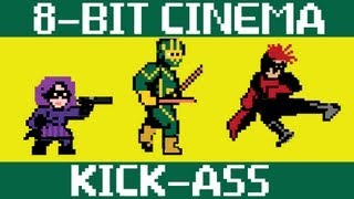 Kick Ass - 8 Bit Cinema!